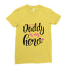 Daddy is my Hero Baby Girl Ladies Fitted T-Shirt