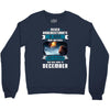 Never Underestimate A Man Who Watches Lost in Space And Was Born in De Crewneck Sweatshirt