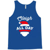 sleigh all day Tank Top