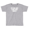 i'd flex but i like this Toddler T-shirt