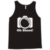 oh shoot camera Tank Top