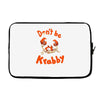 don't be krabby Laptop sleeve