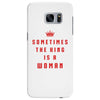 Sometimes The King Is A Woman Samsung Galaxy S7 Edge