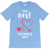 Our First Father's Day! Baby Girl T-Shirt
