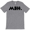 meh T-Shirt