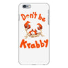 don't be krabby iPhone 6/6s Plus Case
