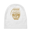 make coffee not war Baby Beanies