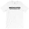 medicated for your protection t shirt 3xl funny awesome cool drugs hum T-Shirt
