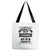 I've Been Called A Lot Of Names But Legend Is My Favorite Tote Bags