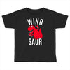 wino saur Toddler T-shirt