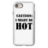 caution i might be hot iPhone 8