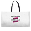 well behaved women seldom make history Weekender Totes
