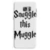 snuggle this muggle Samsung Galaxy S7