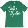 better together 3 T-Shirt