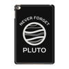 never forget pluto the planet iPad Mini 4