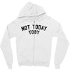 Not Today Toby Zipper Hoodie
