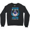 American by Birth Christian By the Grace of God Crewneck Sweatshirt
