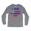 i voted for trump to overturn gay Long Sleeve Shirts