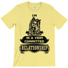 I Am Yorkshire Terrier Actually In A Very Commited Relationship T-Shirt