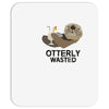 otterly wasted drinking Mousepad