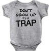 don't grow up it's a trap (2) Baby Onesie