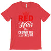 red hair the crown you never take off T-Shirt