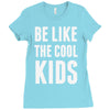 be like the cool kids Ladies Fitted T-Shirt