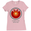 computer says no Ladies Fitted T-Shirt