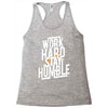 Work Hard, Stay Humble Racerback Tank