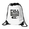 full bitch mode on Drawstring Bags