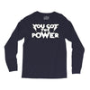 you got the power 2 Long Sleeve Shirts