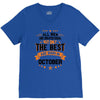 All Men Created Equal But The Best Born In October V-Neck Tee