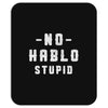 No Hablo Stupid Mousepad