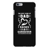 The Best Kind of Dad Raises a Caregiver Yes, She Bought Me This Shirt iPhone 6 Plus/6s Plus Case