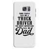 Some People Call Me a Truck Driver The Most Important Call Me Dad Samsung Galaxy S7