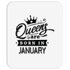 Queens Are Born In January Mousepad