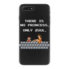 there is no princess iPhone 7 Plus Case
