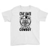 You Only Live Once It as a Cowboy Youth Tee
