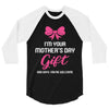 I'm Your Mother's Day Gift Dad Says You're Welcome Baby Girl 3/4 Sleeve Shirt