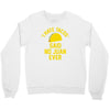 i hate tacos said no juan funny Crewneck Sweatshirt