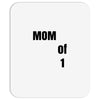 mom of 1 Mousepad