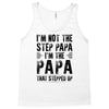 I&rsquo;M not the Step Papa I&rsquo;M The Papa That STEPPED UP Tank Top