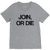 join, or die V-Neck Tee