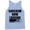 sarcasm now loading (2) Tank Top