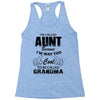 I'm Called Aunt Because I'm Way Too Cool To Be Called Grandma Racerback Tank