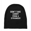 don't take candy from a stranger Baby Beanies
