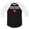 Make Canada Great Again 3/4 Sleeve Shirt