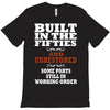 funny  built in the 50&rsquo;s, ideal gift or christmas present. T-Shirt