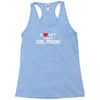 i love my crazy girl friend Racerback Tank
