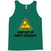 keep out of direct sunlight Tank Top